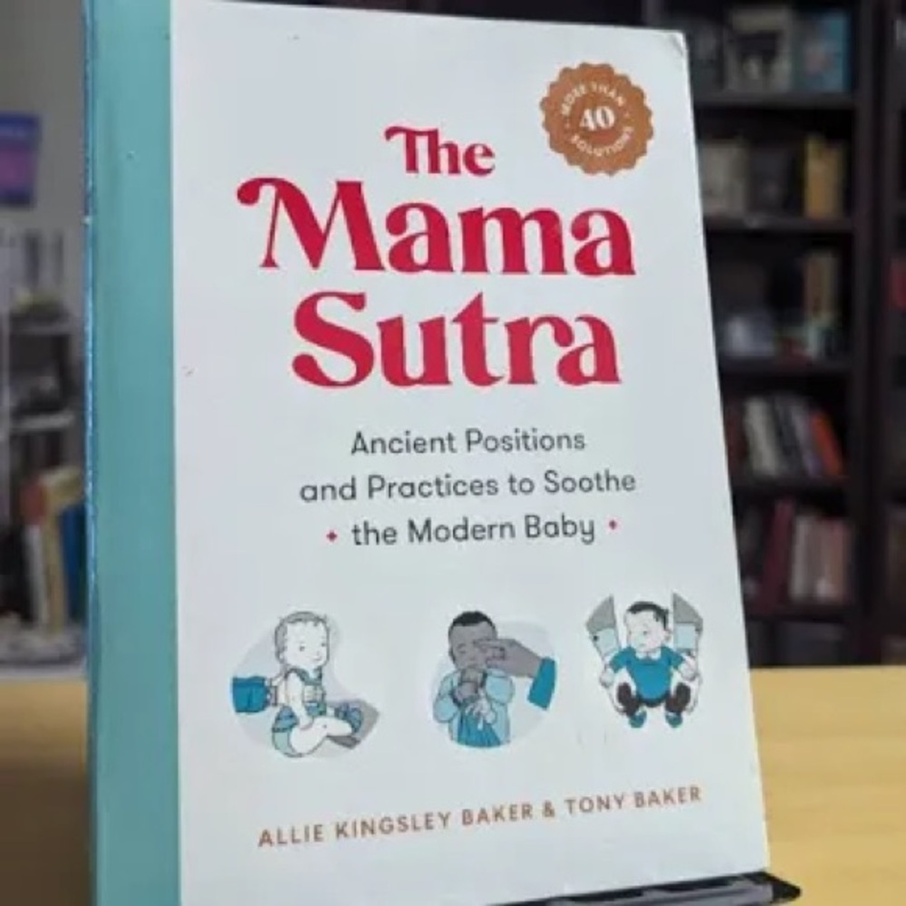 The Mama Sutra Book Ancient Positions And Practices To Soothe A Modern Baby